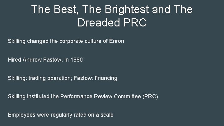 The Best, The Brightest and The Dreaded PRC Skilling changed the corporate culture of