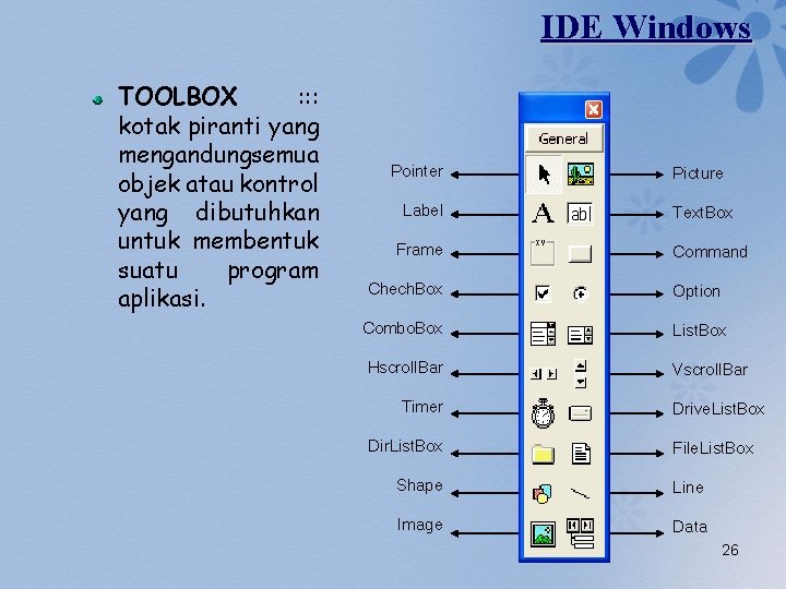 IDE Windows TOOLBOX : : : kotak piranti yang mengandungsemua objek atau kontrol yang