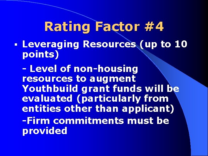 Rating Factor #4 § Leveraging Resources (up to 10 points) Level of non housing