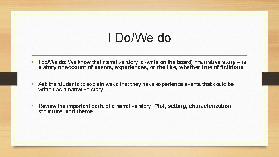 I Do/We do • I do/We do: We know that narrative story is (write