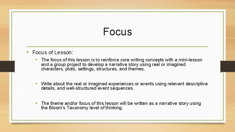 Focus • Focus of Lesson: • The focus of this lesson is to reinforce
