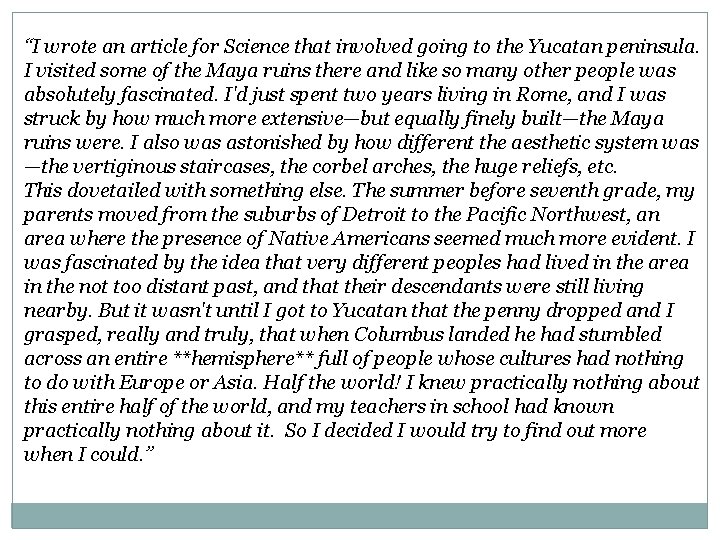 “I wrote an article for Science that involved going to the Yucatan peninsula. I