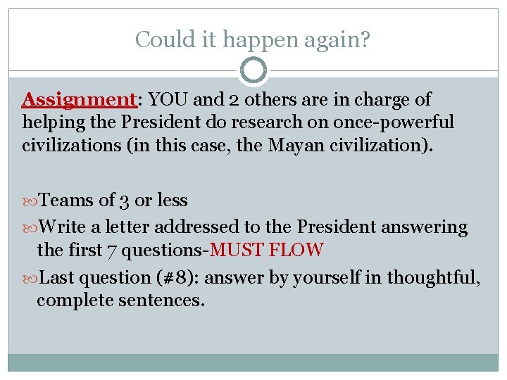 Could it happen again? Assignment: YOU and 2 others are in charge of helping