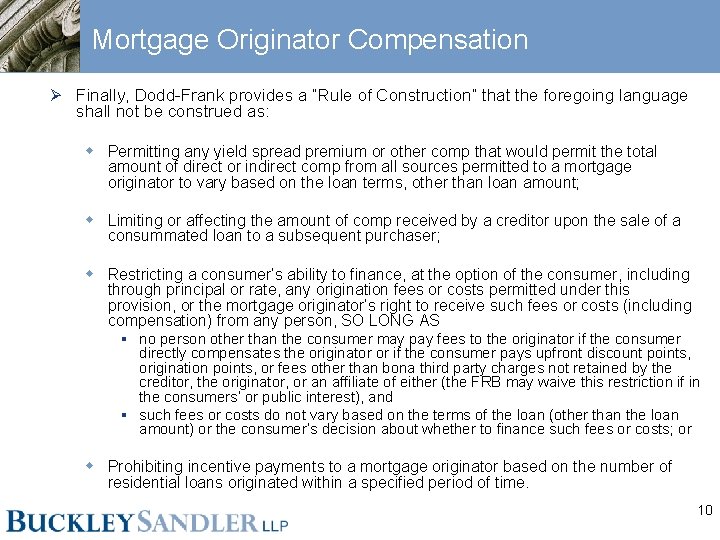 Mortgage Originator Compensation Ø Finally, Dodd-Frank provides a “Rule of Construction” that the foregoing