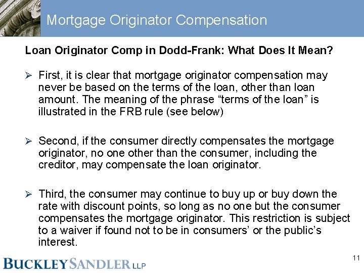 Mortgage Originator Compensation Loan Originator Comp in Dodd-Frank: What Does It Mean? Ø First,