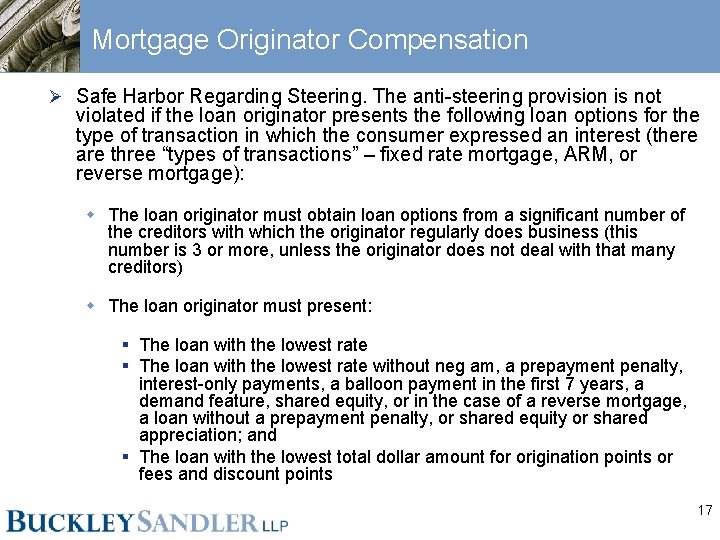 Mortgage Originator Compensation Ø Safe Harbor Regarding Steering. The anti-steering provision is not violated