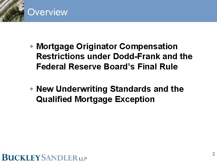 Overview w Mortgage Originator Compensation Restrictions under Dodd-Frank and the Federal Reserve Board’s Final
