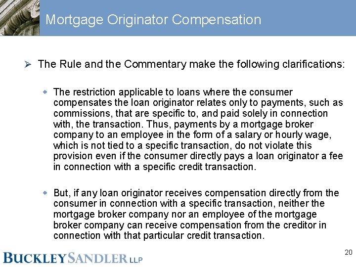 Mortgage Originator Compensation Ø The Rule and the Commentary make the following clarifications: w