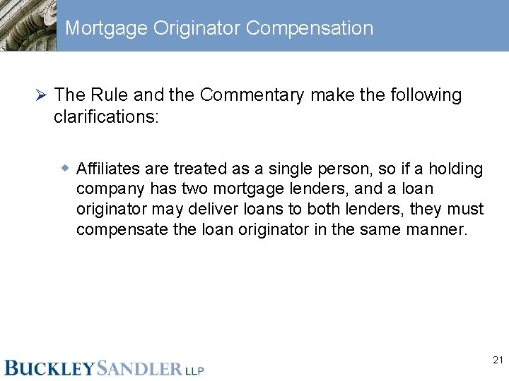 Mortgage Originator Compensation Ø The Rule and the Commentary make the following clarifications: w