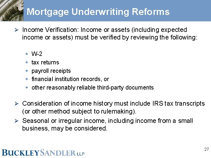 Mortgage Underwriting Reforms Ø Income Verification: Income or assets (including expected income or assets)