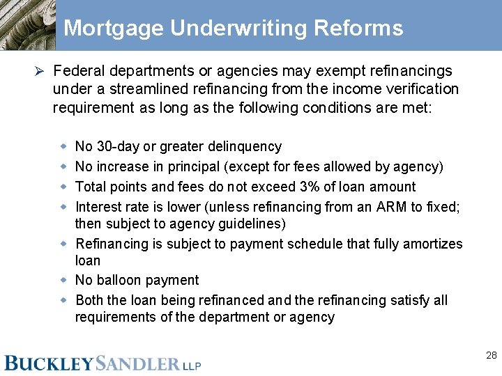 Mortgage Underwriting Reforms Ø Federal departments or agencies may exempt refinancings under a streamlined