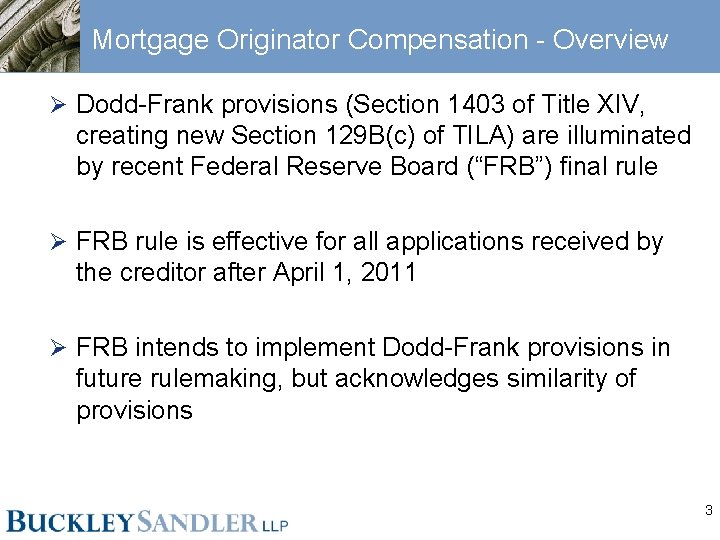 Mortgage Originator Compensation - Overview Ø Dodd-Frank provisions (Section 1403 of Title XIV, creating