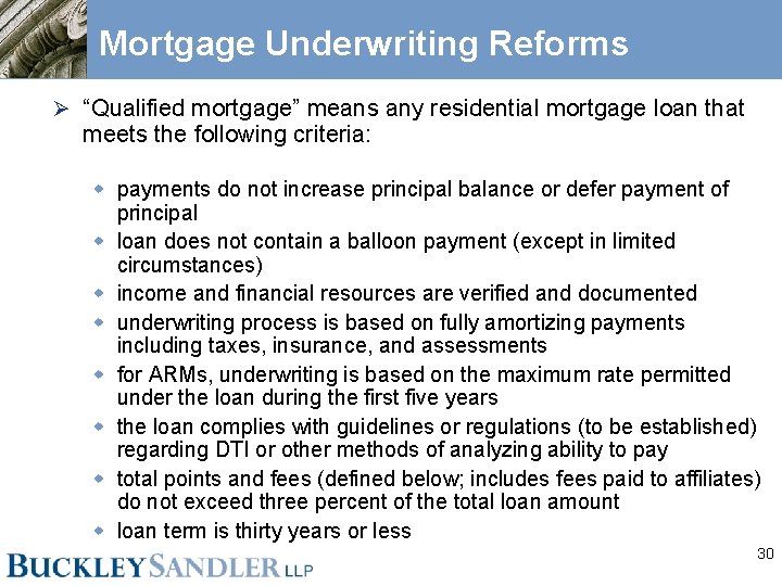 Mortgage Underwriting Reforms Ø “Qualified mortgage” means any residential mortgage loan that meets the