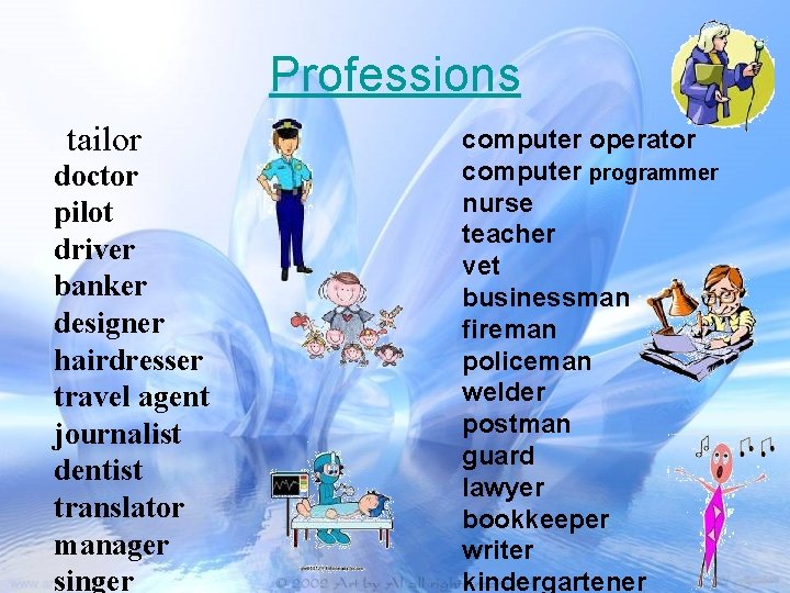 Professions tailor doctor pilot driver banker designer hairdresser travel agent journalist dentist translator manager