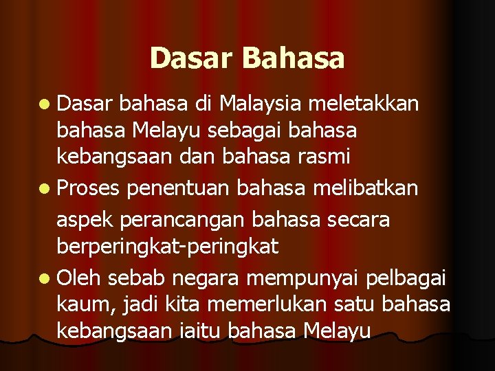 Dasar Bahasa l Dasar bahasa di Malaysia meletakkan bahasa Melayu sebagai bahasa kebangsaan dan
