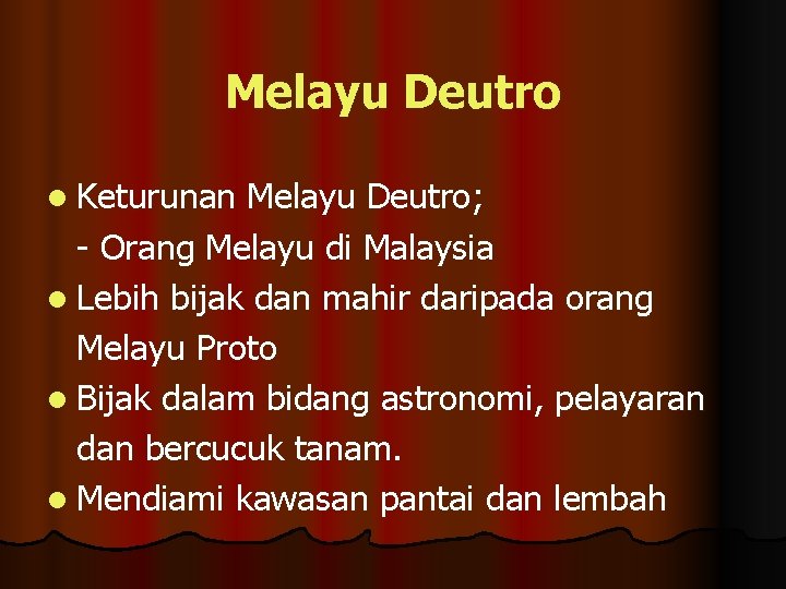 Melayu Deutro l Keturunan Melayu Deutro; - Orang Melayu di Malaysia l Lebih bijak