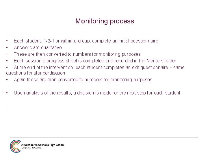 Monitoring process • Each student, 1 -2 -1 or within a group, complete an