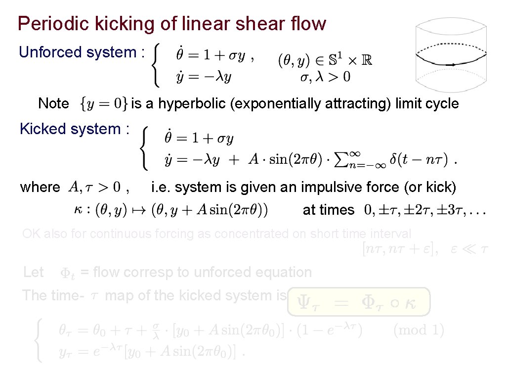 Periodic kicking of linear shear flow Unforced system : Note is a hyperbolic (exponentially