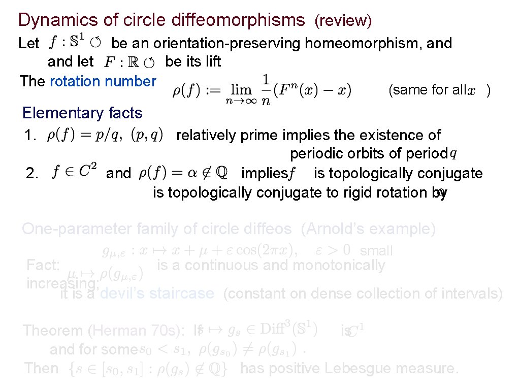 Dynamics of circle diffeomorphisms (review) Let be an orientation-preserving homeomorphism, and let be its