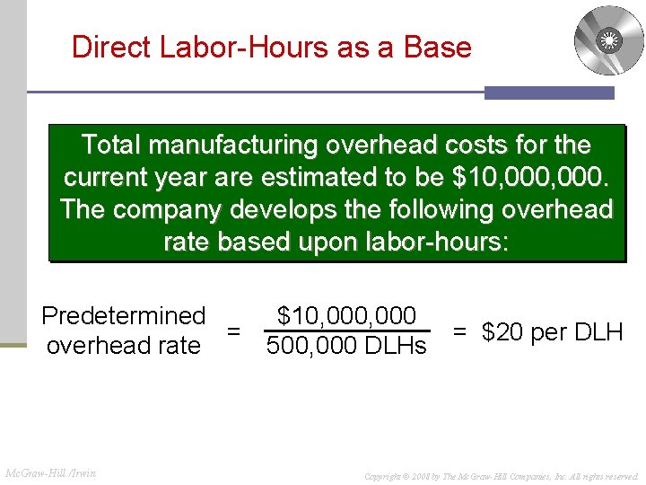 Direct Labor-Hours as a Base Total manufacturing overhead costs for the current year are