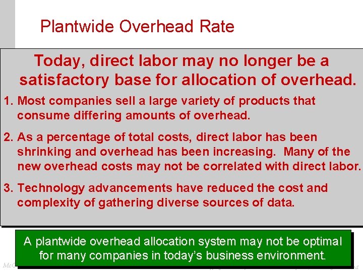 Plantwide Overhead Rate Today, direct labor may no longer be a satisfactory base for