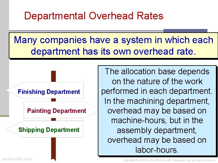 Departmental Overhead Rates Many companies have a system in which each department has its