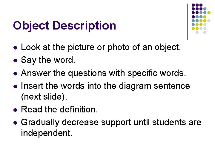 Object Description l l l Look at the picture or photo of an object.