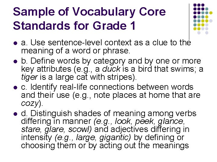 Sample of Vocabulary Core Standards for Grade 1 l l a. Use sentence-level context