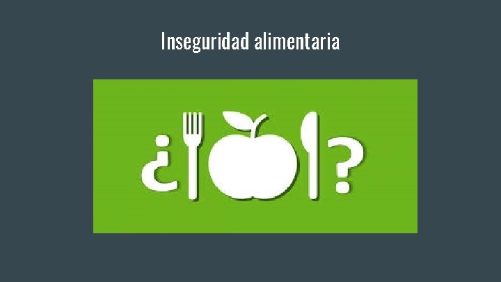 Inseguridad alimentaria 