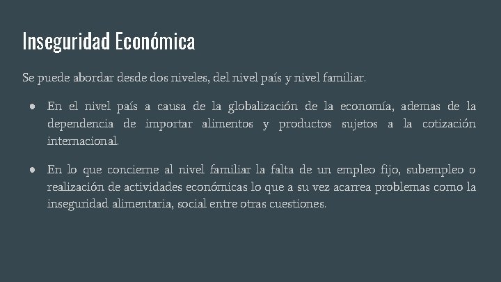 Inseguridad Económica Se puede abordar desde dos niveles, del nivel país y nivel familiar.