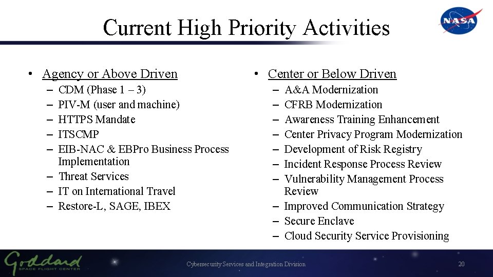 Current High Priority Activities • Agency or Above Driven – – – • Center