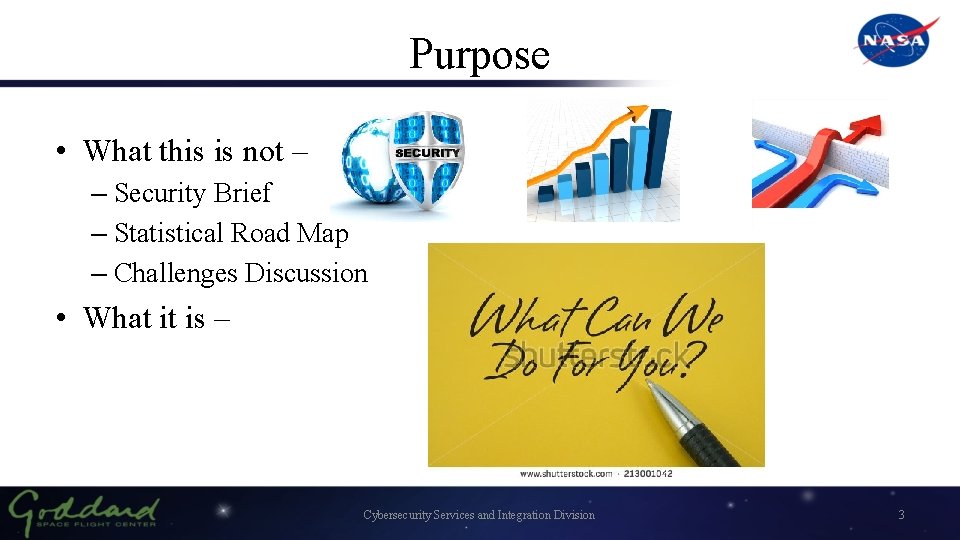 Purpose • What this is not – – Security Brief – Statistical Road Map