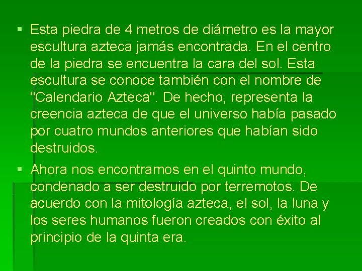 § Esta piedra de 4 metros de diámetro es la mayor escultura azteca jamás