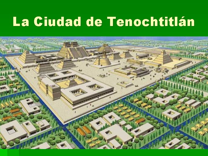La Ciudad de Tenochtitlán 