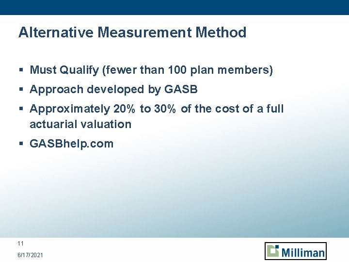 Alternative Measurement Method § Must Qualify (fewer than 100 plan members) § Approach developed