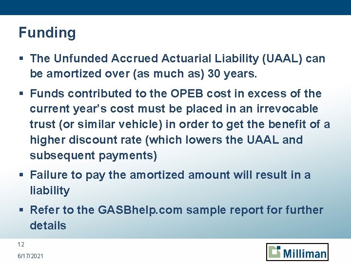 Funding § The Unfunded Accrued Actuarial Liability (UAAL) can be amortized over (as much