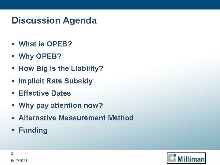 Discussion Agenda § What is OPEB? § Why OPEB? § How Big is the