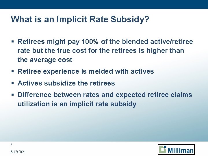 What is an Implicit Rate Subsidy? § Retirees might pay 100% of the blended