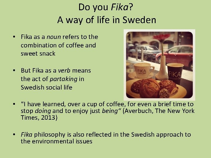 Do you Fika? A way of life in Sweden • Fika as a noun