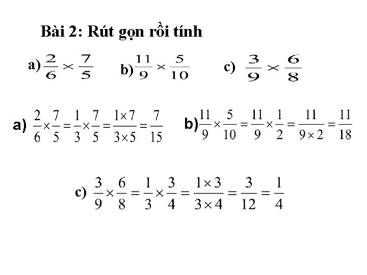 Bài 2: Rút gọn rồi tính a) c) b) b) a) c) 