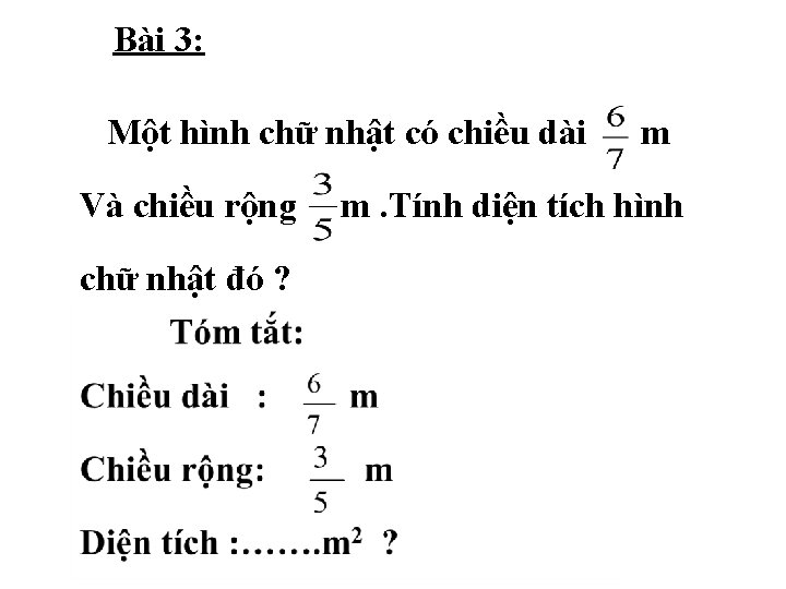 Bài 3: Một hình chữ nhật có chiều dài Và chiều rộng chữ nhật