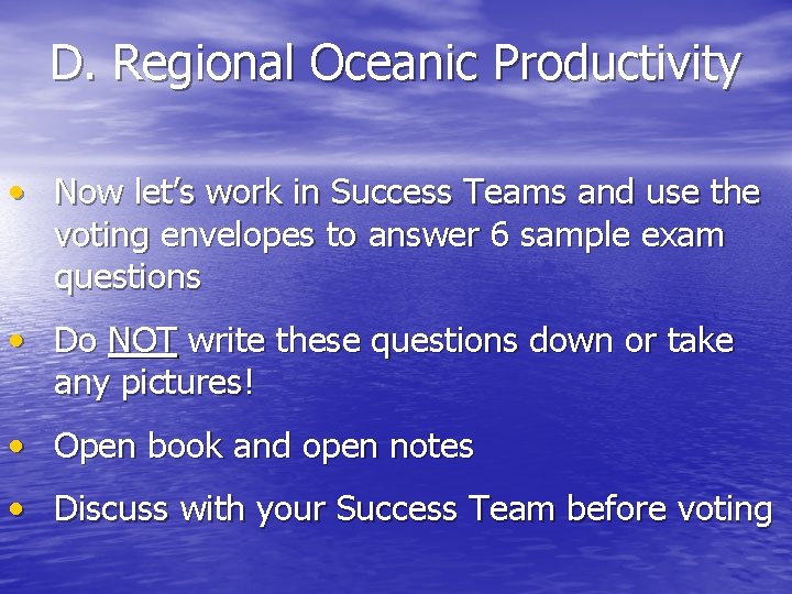 D. Regional Oceanic Productivity • Now let’s work in Success Teams and use the