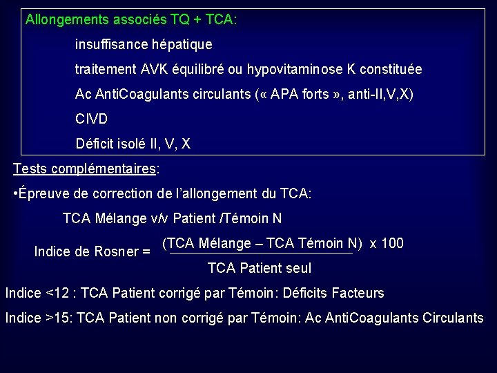 Allongements associés TQ + TCA: insuffisance hépatique traitement AVK équilibré ou hypovitaminose K constituée