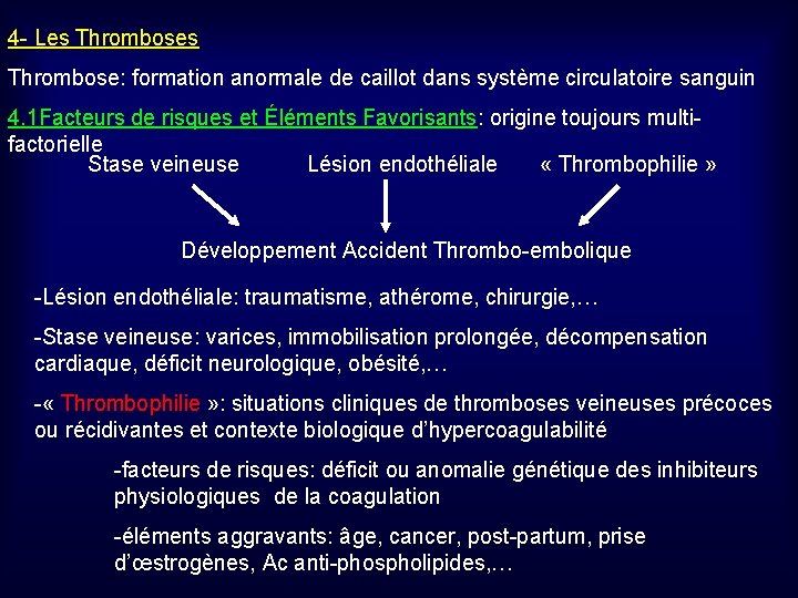 4 - Les Thrombose: formation anormale de caillot dans système circulatoire sanguin 4. 1