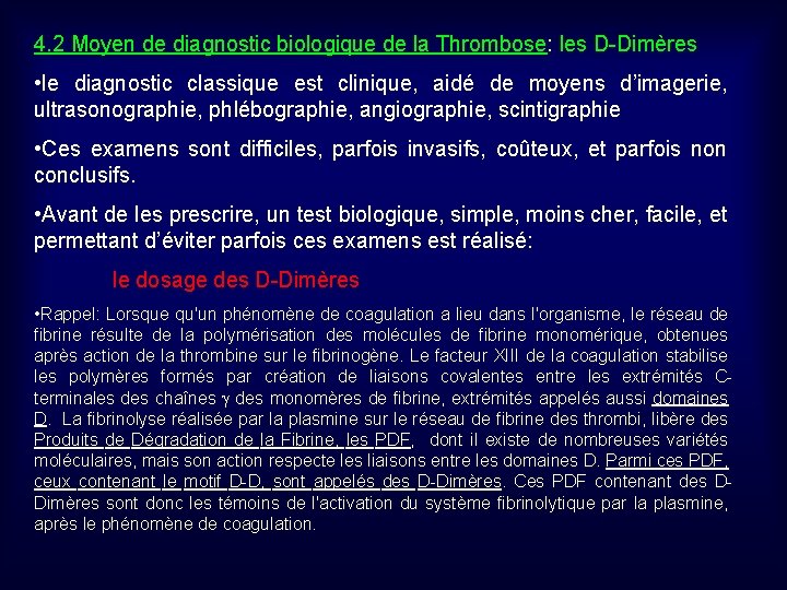 4. 2 Moyen de diagnostic biologique de la Thrombose: les D-Dimères • le diagnostic