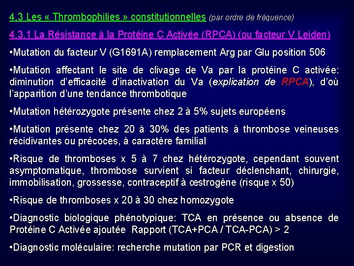 4. 3 Les « Thrombophilies » constitutionnelles (par ordre de fréquence) 4. 3. 1