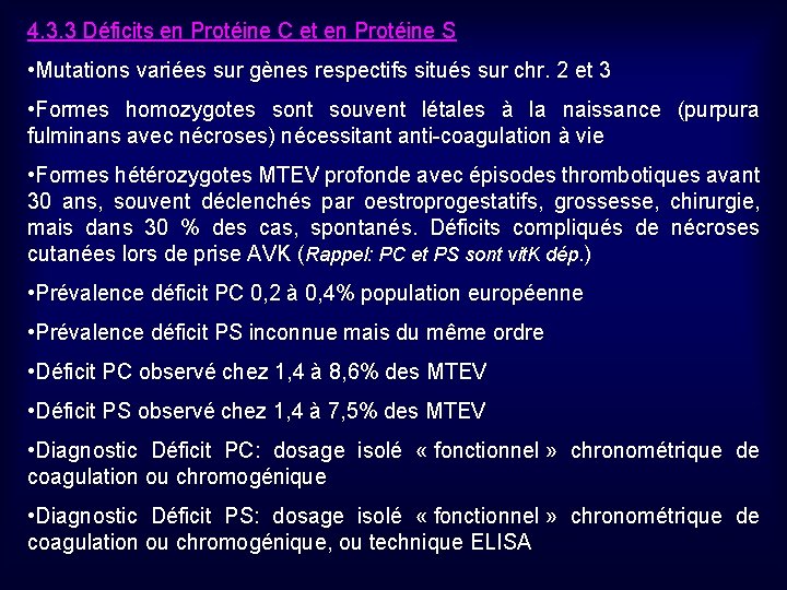 4. 3. 3 Déficits en Protéine C et en Protéine S • Mutations variées