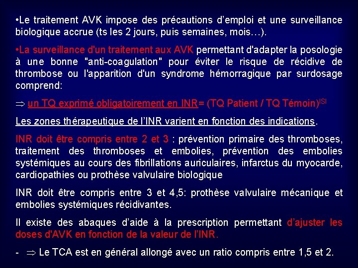  • Le traitement AVK impose des précautions d’emploi et une surveillance biologique accrue