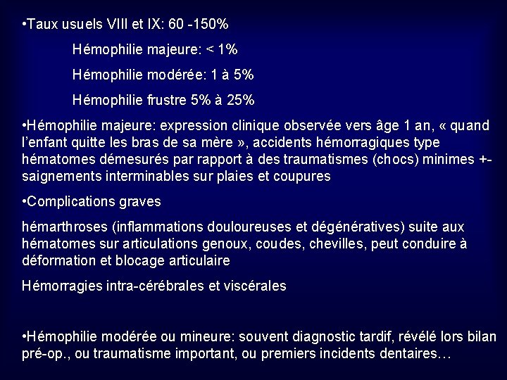  • Taux usuels VIII et IX: 60 -150% Hémophilie majeure: < 1% Hémophilie