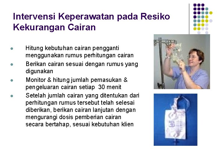 Intervensi Keperawatan pada Resiko Kekurangan Cairan l l Hitung kebutuhan cairan pengganti menggunakan rumus